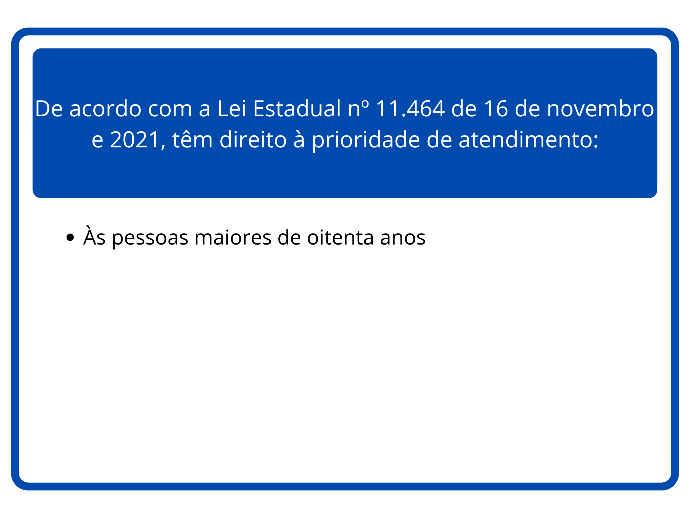 Placa de Atendimento Preferencial no Maranhão - Sinalização oficial com símbolos e texto indicando prioridade para idosos, gestantes, pessoas com deficiência e pessoas com crianças de colo